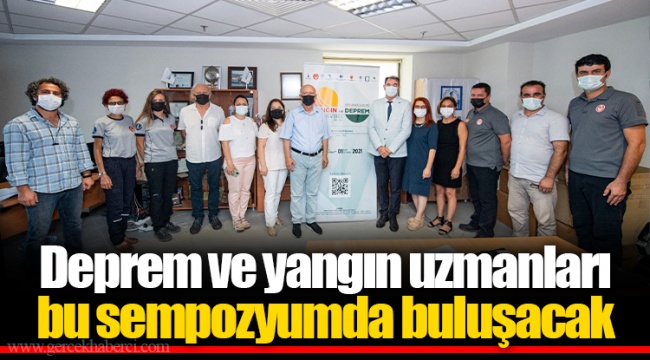 Deprem ve yangın uzmanları bu sempozyumda buluşacak