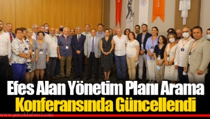 Efes Alan Yönetim Planı Arama Konferansında Güncellendi