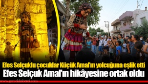 Efes Selçuk Amal’ın hikâyesine ortak oldu