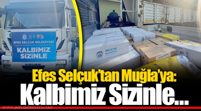Efes Selçuk’tan Muğla’ya: Kalbimiz Sizinle…
