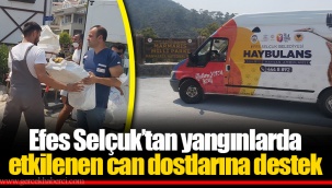 Efes Selçuk’tan yangınlarda etkilenen can dostlarına destek