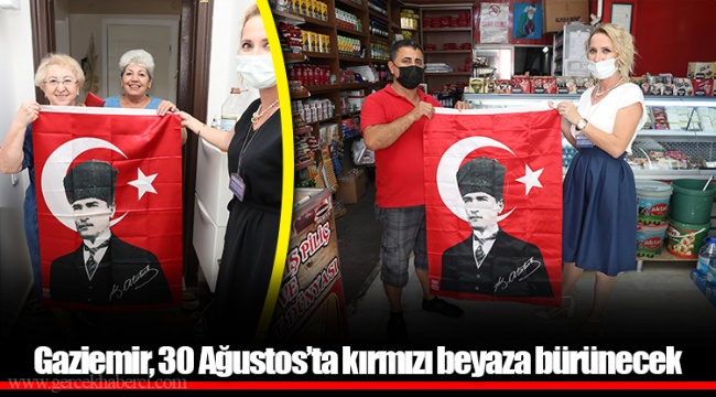 Gaziemir, 30 Ağustos’ta kırmızı beyaza bürünecek