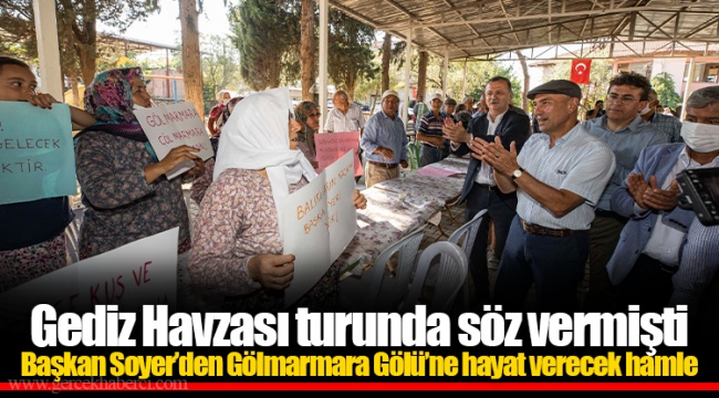 Gediz Havzası turunda söz vermişti