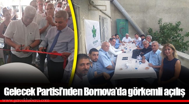 Gelecek Partisi’nden Bornova’da görkemli açılış