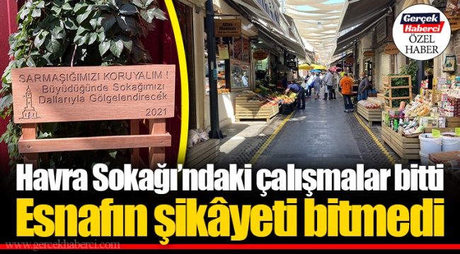 Havra Sokağı’ndaki çalışmalar bitti... Esnafın şikâyeti bitmedi