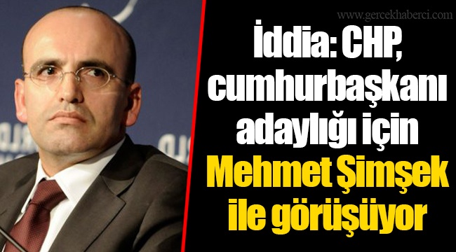 İddia: CHP, cumhurbaşkanı adaylığı için Mehmet Şimşek ile görüşüyor
