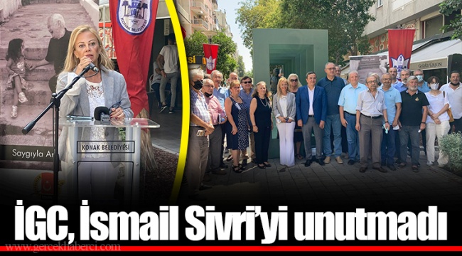 İGC, İsmail Sivri’yi unutmadı