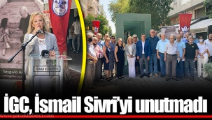 İGC, İsmail Sivri’yi unutmadı