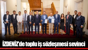 İZDENİZ'de toplu iş sözleşmesi sevinci