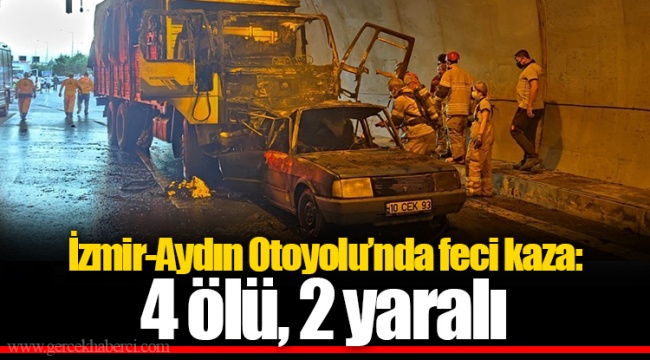İzmir-Aydın Otoyolu’nda feci kaza: 4 ölü, 2 yaralı
