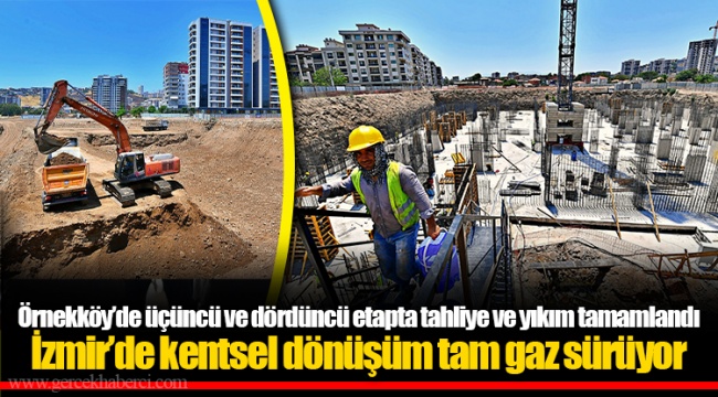 İzmir’de kentsel dönüşüm tam gaz sürüyor