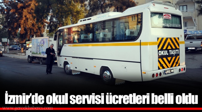 İzmir’de okul servisi ücretleri belli oldu