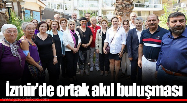 İzmir’de ortak akıl buluşması