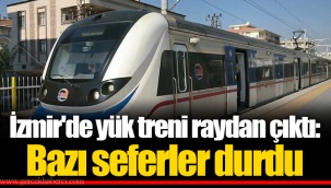 İzmir'de yük treni raydan çıktı: Bazı seferler durdu