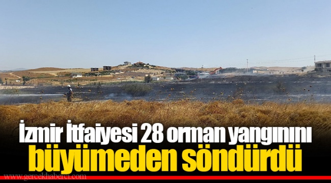 İzmir İtfaiyesi 28 orman yangınını büyümeden söndürdü