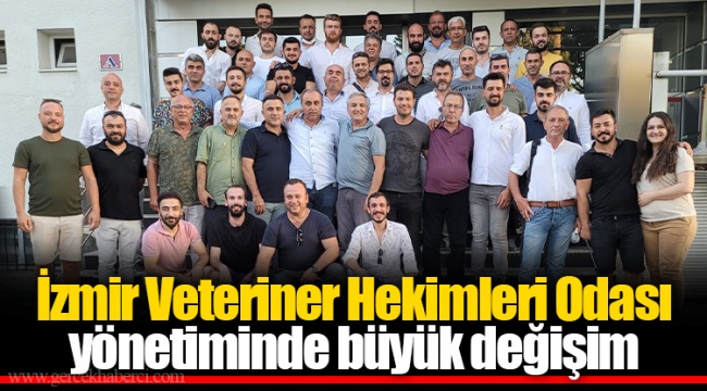 İzmir Veteriner Hekimleri Odası yönetiminde büyük değişim 
