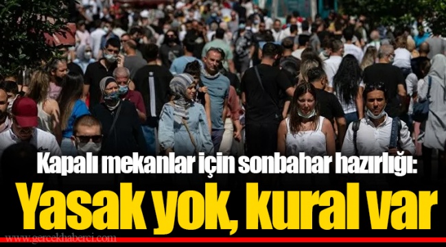 Kapalı mekanlar için sonbahar hazırlığı: Yasak yok, kural var