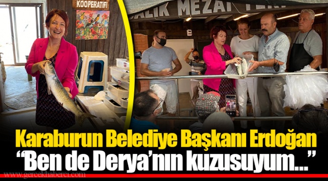 Karaburun Belediye Başkanı Erdoğan “Ben de Derya’nın kuzusuyum…”