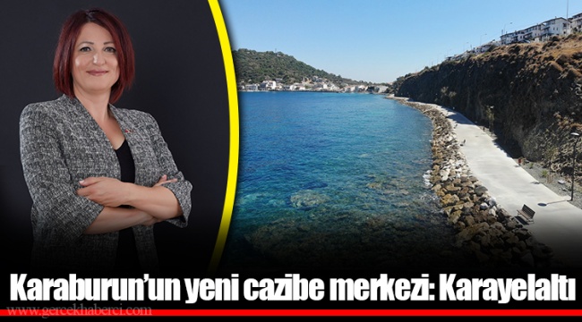Karaburun’un yeni cazibe merkezi: Karayelaltı