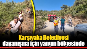 Karşıyaka Belediyesi dayanışma için yangın bölgesinde