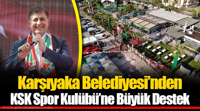 Karşıyaka Belediyesi’nden KSK Spor Kulübü’ne Büyük Destek
