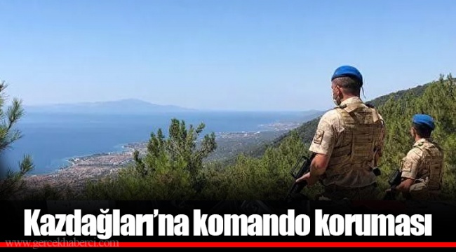 Kazdağları’na komando koruması