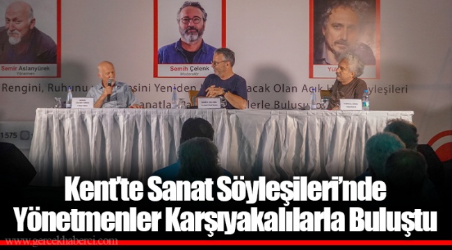 Kent’te Sanat Söyleşileri’nde Yönetmenler Karşıyakalılarla Buluştu