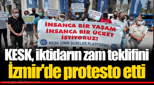 KESK, iktidarın zam teklifini İzmir'de protesto etti