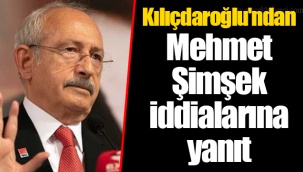 Kılıçdaroğlu'ndan Mehmet Şimşek iddialarına yanıt