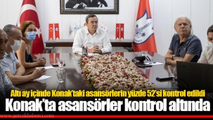 Konak’ta asansörler kontrol altında