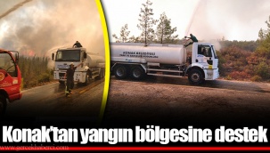 Konak’tan yangın bölgesine destek