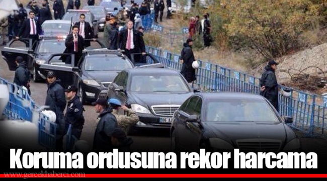 Koruma ordusuna rekor harcama