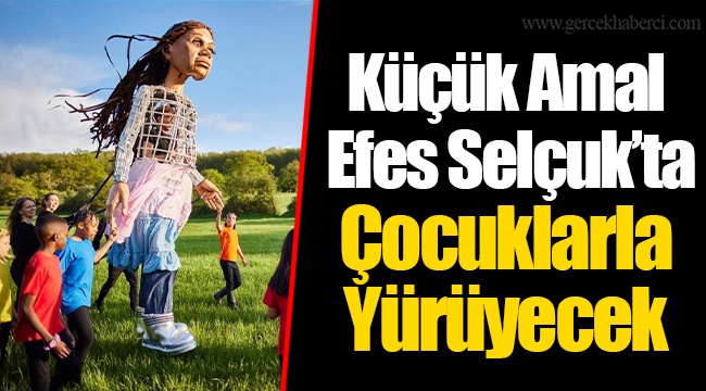 Küçük Amal Efes Selçuk’ta Çocuklarla Yürüyecek