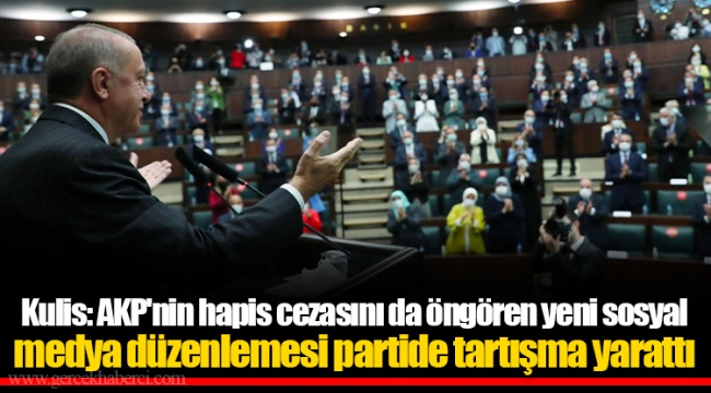 Kulis: AK Parti'nin hapis cezasını da öngören yeni sosyal medya düzenlemesi partide tartışma yarattı