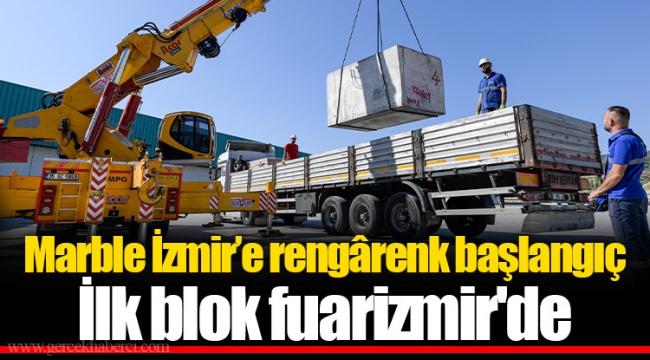 Marble İzmir’e rengârenk başlangıç İlk blok fuarizmir'de