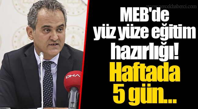 MEB'de yüz yüze eğitim hazırlığı! Haftada 5 gün...