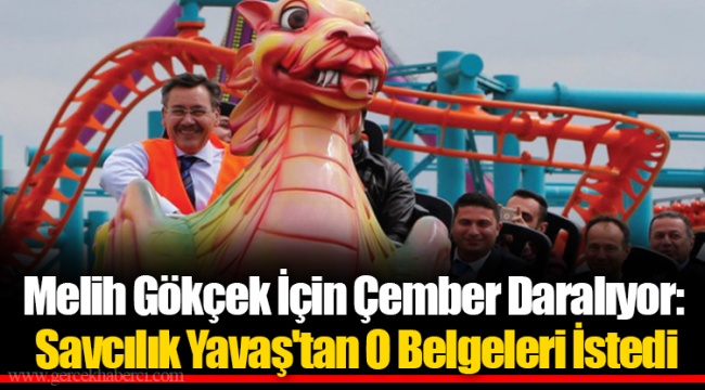 Melih Gökçek İçin Çember Daralıyor: Savcılık Yavaş'tan O Belgeleri İstedi