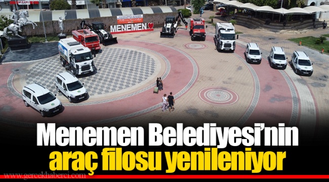 Menemen Belediyesi’nin araç filosu yenileniyor