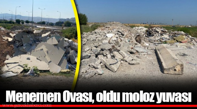Menemen Ovası, oldu moloz yuvası