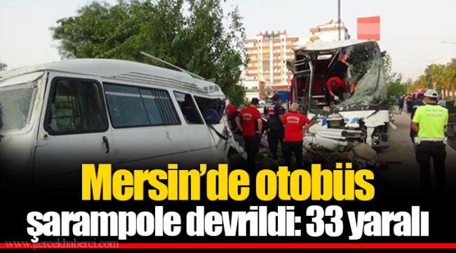 Mersin’de otobüs şarampole devrildi: 33 yaralı