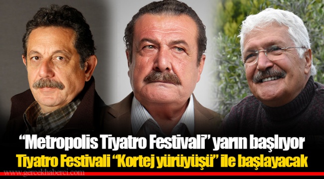 “Metropolis Tiyatro Festivali” yarın başlıyor