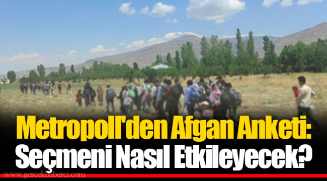 Metropoll'den Afgan Anketi: Seçmeni Nasıl Etkileyecek?