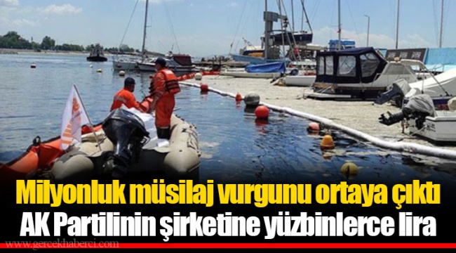 Milyonluk müsilaj vurgunu ortaya çıktı AK Partilinin şirketine yüzbinlerce lira