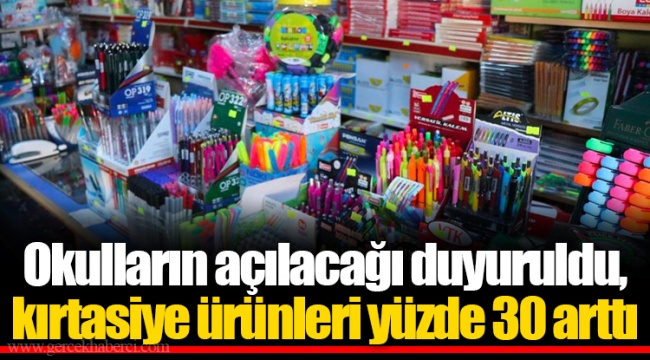 Okulların açılacağı duyuruldu, kırtasiye ürünleri yüzde 30 arttı