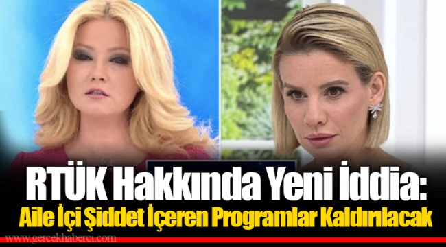 RTÜK Hakkında Yeni İddia: Aile İçi Şiddet İçeren Programlar Kaldırılacak