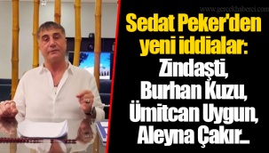 Sedat Peker'den yeni iddialar: Zindaşti, Burhan Kuzu, Ümitcan Uygun, Aleyna Çakır...