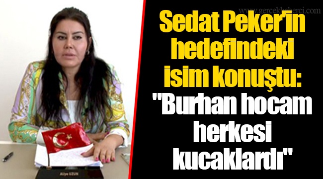 Sedat Peker'in hedefindeki isim konuştu: "Burhan hocam herkesi kucaklardı"