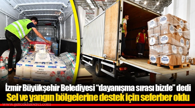 Sel ve yangın bölgelerine destek için seferber oldu