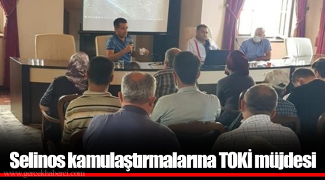 Selinos kamulaştırmalarına TOKİ müjdesi