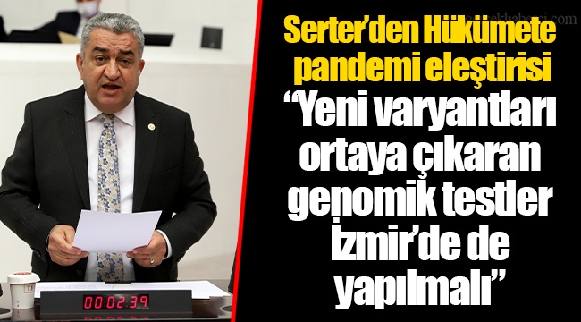 Serter’den Hükümete pandemi eleştirisi